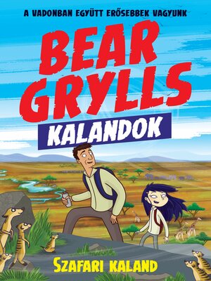 cover image of Bear Grylls Kalandok--Szafari Kaland
